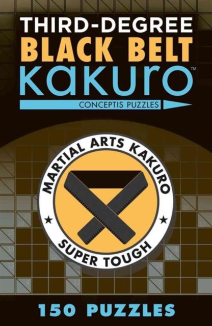 Third-Degree Black Belt Kakuro, Paperback / softback Book