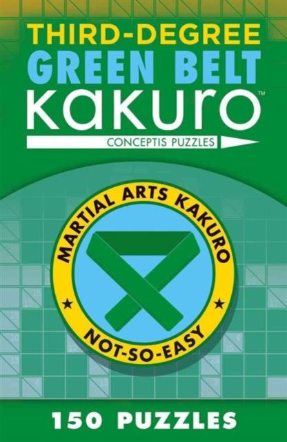 Third-Degree Green Belt Kakuro, Paperback / softback Book