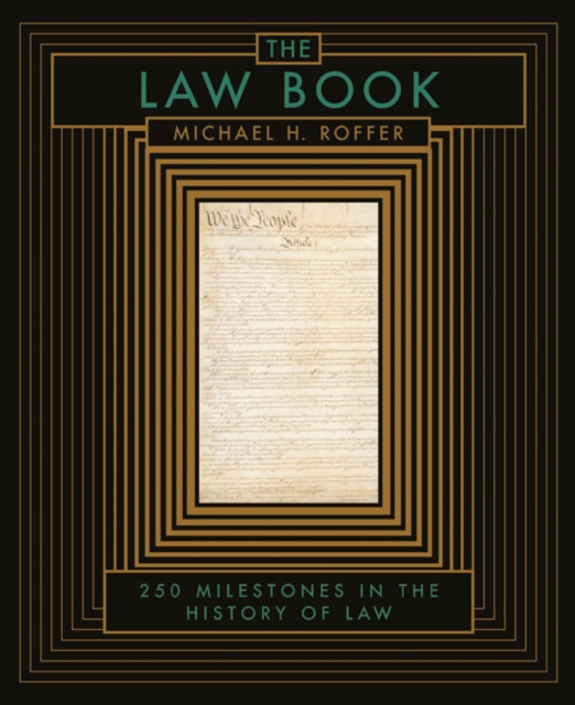 The Law Book : From Hammurabi to the International Criminal Court, 250 Milestones in the History of Law, Leather / fine binding Book