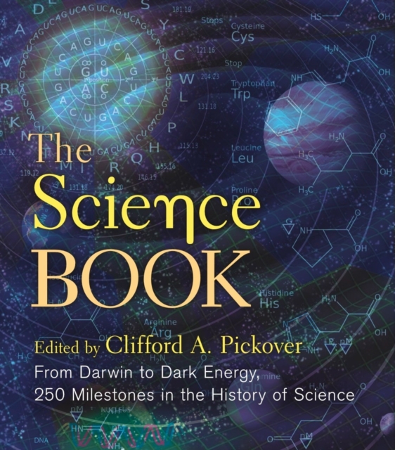 The Science Book : From Darwin to Dark Energy, 250 Milestones in the History of Science, Hardback Book