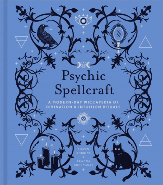 Psychic Spellcraft : A Modern-Day Wiccapedia of Divination & Intuition Rituals, Hardback Book