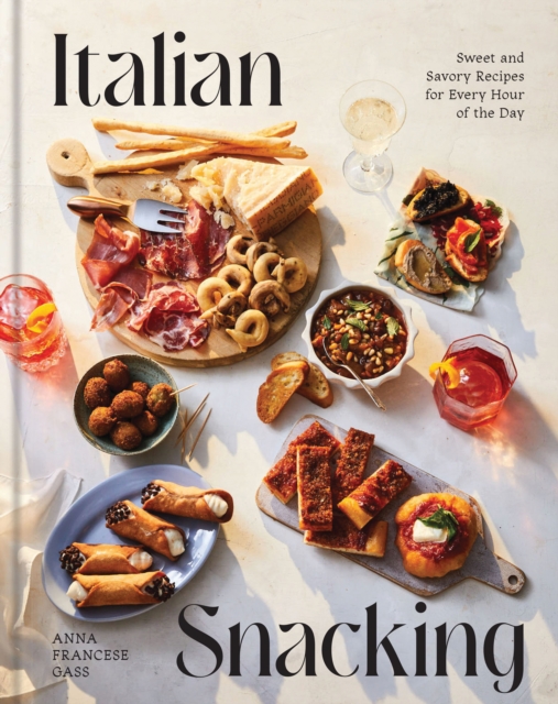 Italian Snacking : Sweet and Savory Recipes for Every Hour of the Day, EPUB eBook