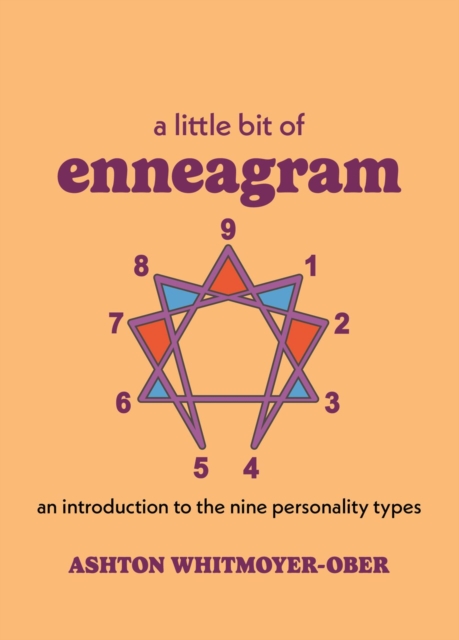 A Little Bit of Enneagram : An Introduction to the Nine Personality Types, Hardback Book