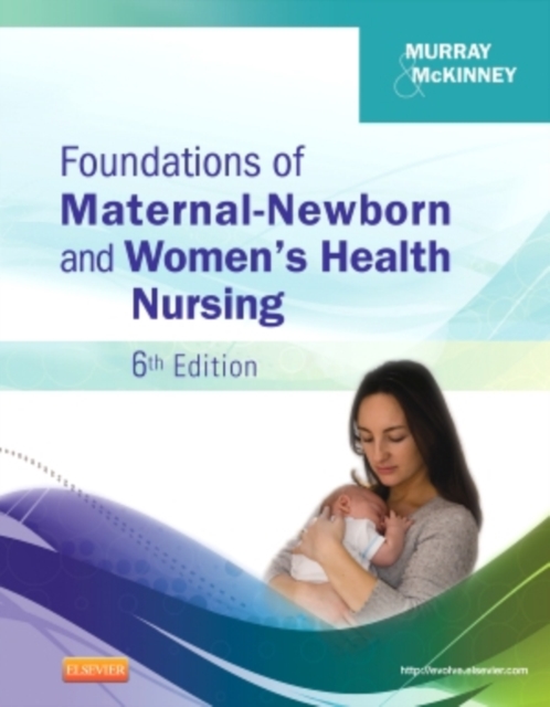 Foundations of Maternal-Newborn and Women's Health Nursing, Paperback / softback Book