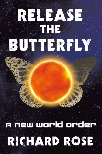 Release the Butterfly : A New World Order, EPUB eBook