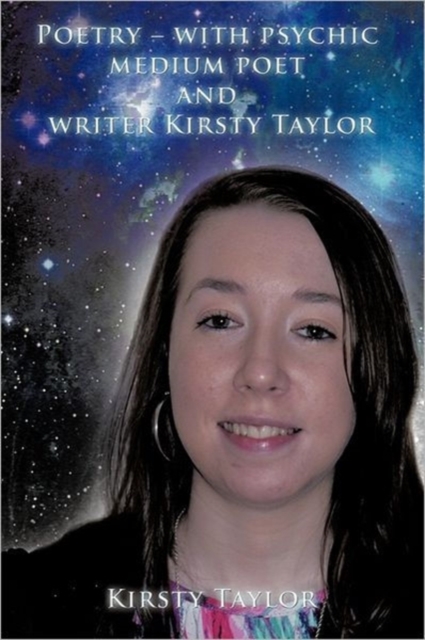 Poetry - with Psychic Medium Poet and Writer Kirsty Taylor, Paperback / softback Book
