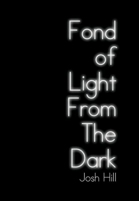 Fond of Light from the Dark, Paperback / softback Book