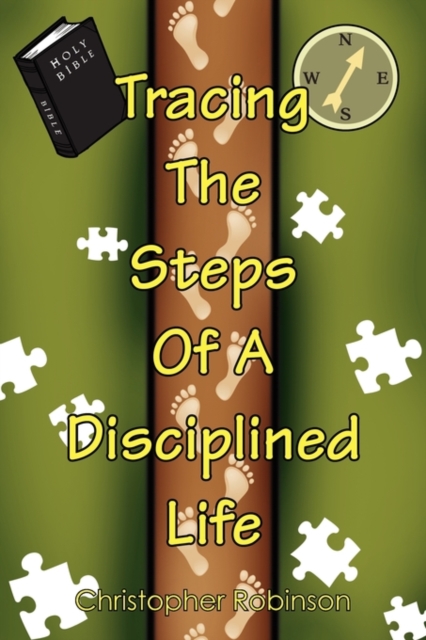 Tracing the Steps of a Disciplined Life, Paperback / softback Book
