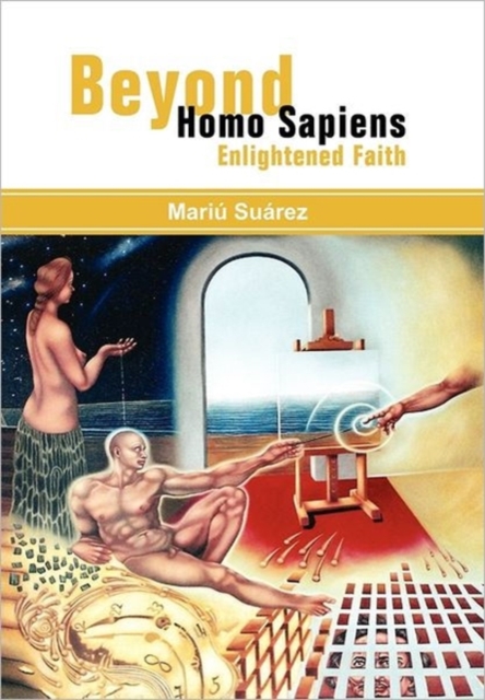 Beyond Homo Sapiens : Enlightened Faith, Hardback Book