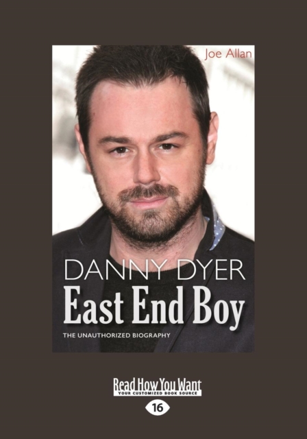 Danny Dyer: East End Boy : The Unauthorized Biography, Paperback / softback Book