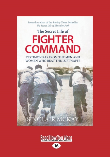 The Secret Life of a Fighter Command : The Men and Women Who Beat the Luftwaffe, Paperback / softback Book