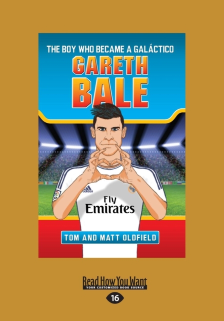 Gareth Bale : The Boy Who Became a Galactico, Paperback / softback Book