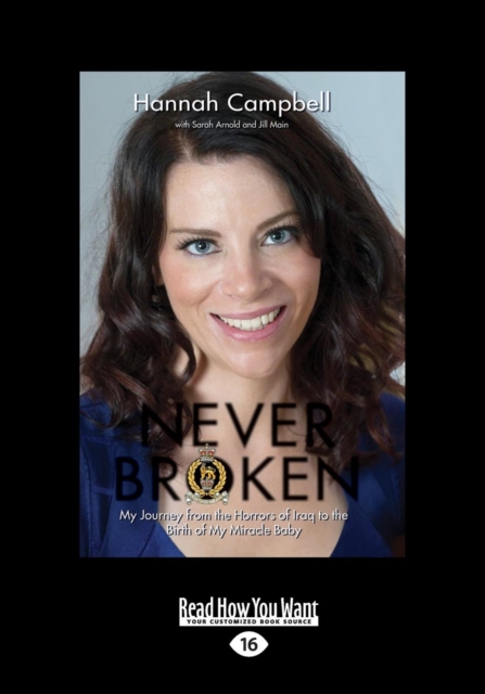 Never Broken : My Journey from the Horrors of Iraq to the Birth of My Miracle Baby, Paperback / softback Book