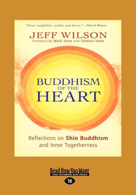 Buddhism of the Heart : Reflections on Shin Buddhism and Inner Togetherness, Paperback Book