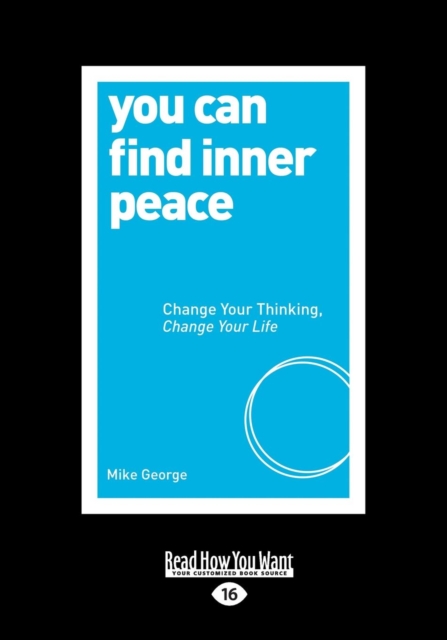 You Can Find Inner Peace : Change Your Thinking, Change Your Life, Paperback / softback Book