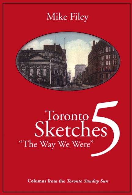 Toronto Sketches 5 : The Way We Were, EPUB eBook