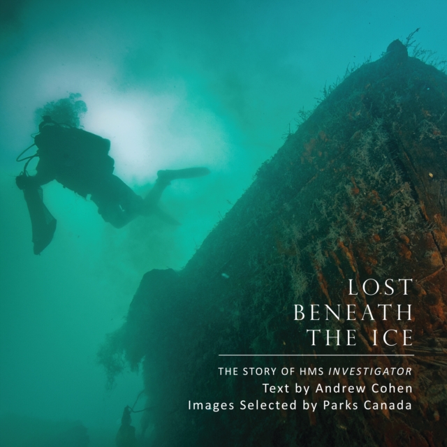Lost Beneath the Ice : The Story of HMS Investigator, PDF eBook