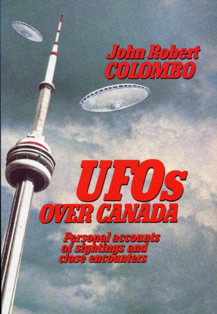 UFOs Over Canada : Personal Accounts of Sightings and Close Encounters, PDF eBook