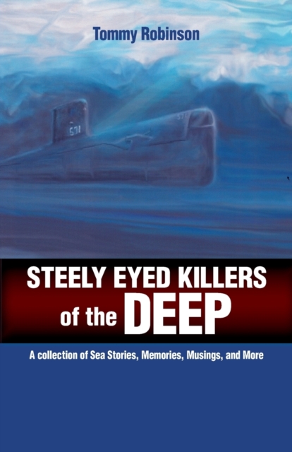 Steely Eyed Killers of the Deep, Paperback / softback Book
