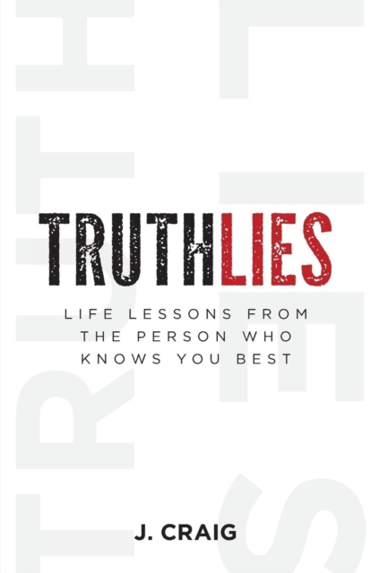 Truthlies : Life Lessons from the Person Who Knows You Best, Paperback / softback Book