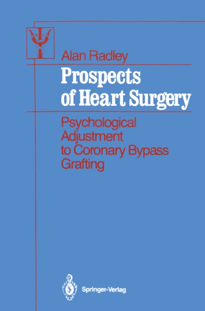 Prospects of Heart Surgery : Psychological Adjustment to Coronary Bypass Grafting, PDF eBook