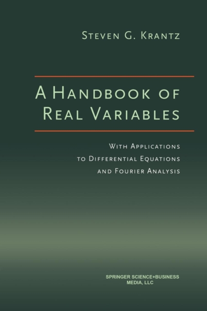 A Handbook of Real Variables : With Applications to Differential Equations and Fourier Analysis, Paperback / softback Book