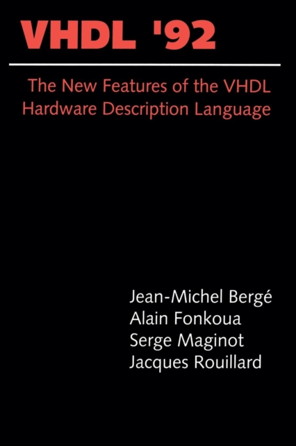 VHDL'92 : The New Features of the VHDL Hardware Description Language, Paperback / softback Book