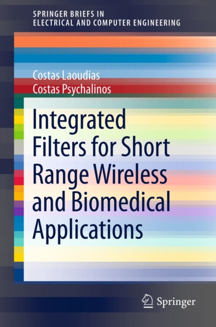 Integrated Filters for Short Range Wireless and Biomedical Applications, PDF eBook