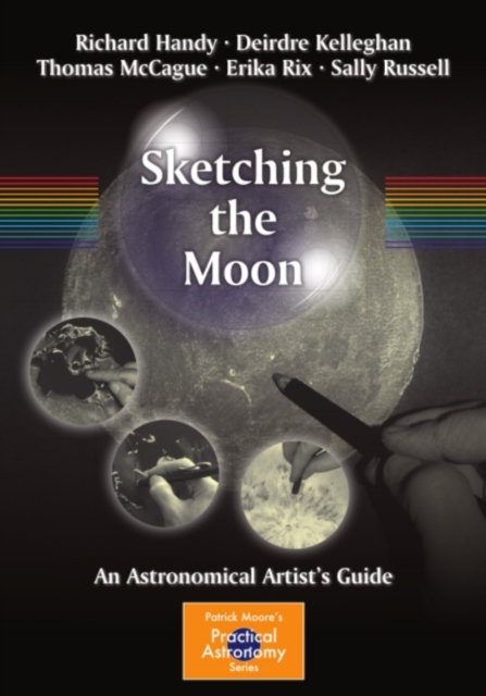 Sketching the Moon : An Astronomical Artist's Guide, PDF eBook