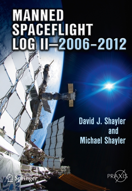 Manned Spaceflight Log II-2006-2012, Paperback / softback Book
