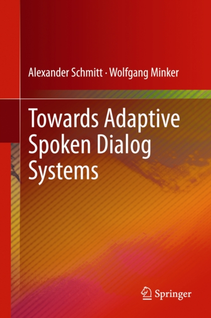 Towards Adaptive Spoken Dialog Systems, Hardback Book