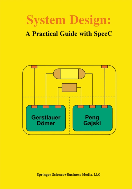 System Design : A Practical Guide with SpecC, PDF eBook