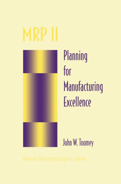 MRP II : Planning for Manufacturing Excellence, PDF eBook