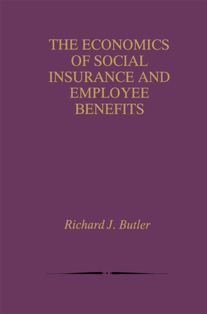 The Economics of Social Insurance and Employee Benefits, PDF eBook