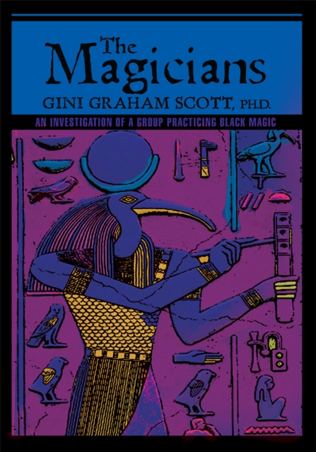 The Magicians : An Investigation of a Group Practicing Black Magic, EPUB eBook