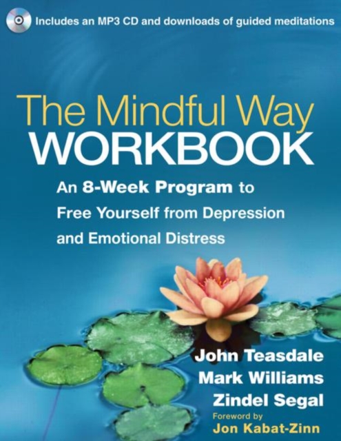 The Mindful Way Workbook : An 8-Week Program to Free Yourself from Depression and Emotional Distress, Paperback / softback Book