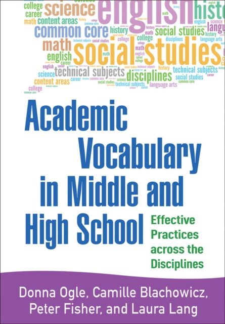 Academic Vocabulary in Middle and High School : Effective Practices across the Disciplines, Hardback Book
