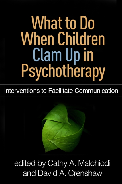 What to Do When Children Clam Up in Psychotherapy : Interventions to Facilitate Communication, EPUB eBook