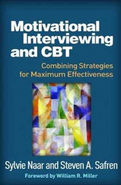 Motivational Interviewing and CBT : Combining Strategies for Maximum Effectiveness, Hardback Book