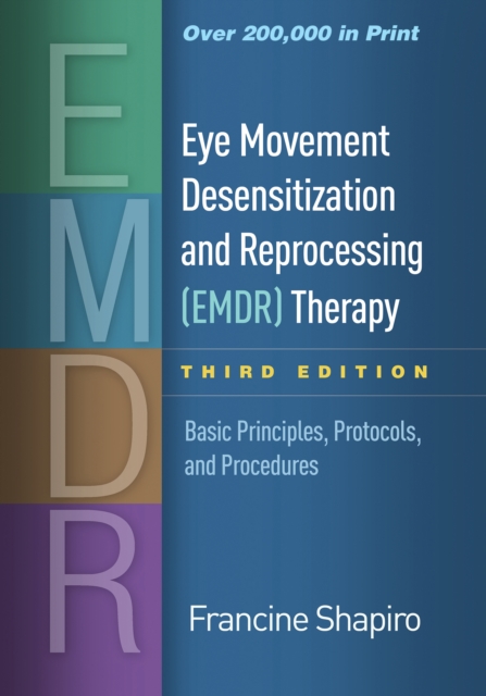 Eye Movement Desensitization and Reprocessing (EMDR) Therapy : Basic Principles, Protocols, and Procedures, PDF eBook
