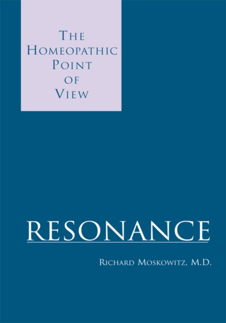 Resonance : The Homeopathic Point of View, EPUB eBook