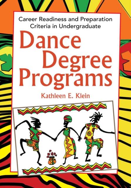 Dance Degree Programs : Career Readiness and Preparation Criteria in Undergraduate, EPUB eBook