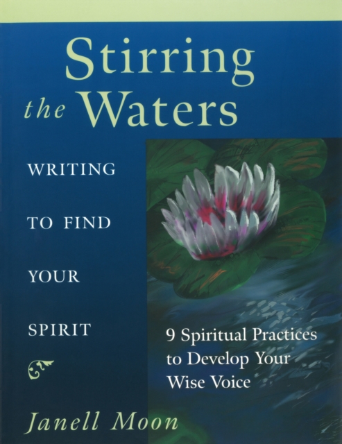 Stirring the Waters : Writing to Find Your Spirit, EPUB eBook