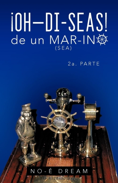 Oh-Di-Seas de Un Mar-Ino : 2a. Parte, Paperback / softback Book
