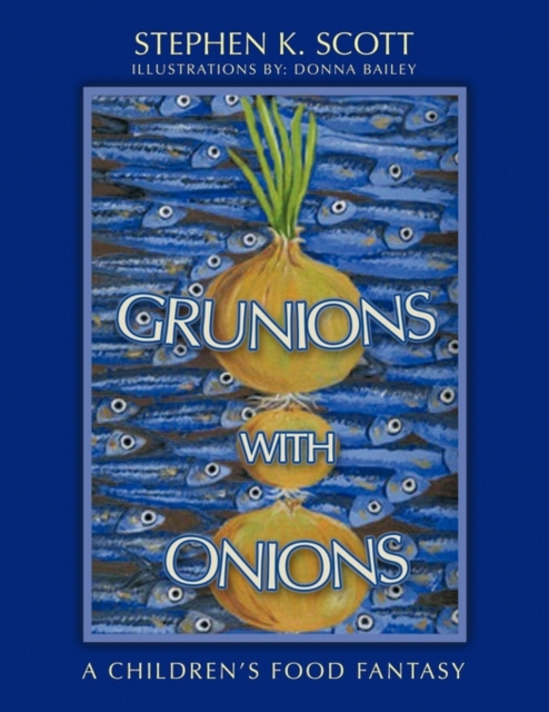 Grunions with Onions : A Children's Food Fantasy, Paperback / softback Book