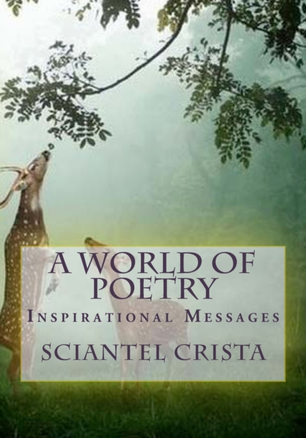 A World Of Poetry : Inspirational Messages, Paperback / softback Book