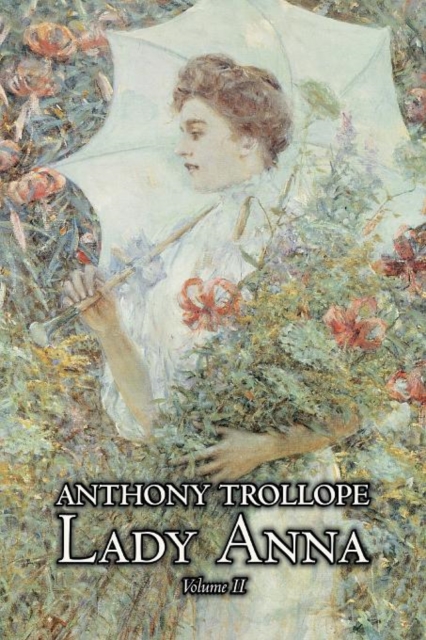 Lady Anna, Vol. II of II by Anthony Trollope, Fiction, Literary, Paperback / softback Book