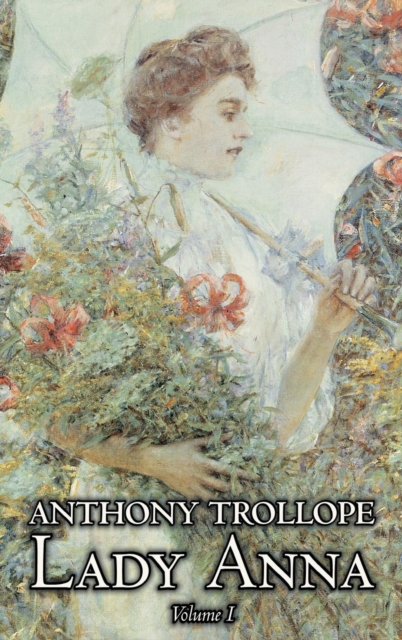 Lady Anna, Vol. I of II by Anthony Trollope, Fiction, Literary, Hardback Book