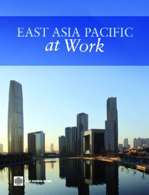 East Asia Pacific at work : employment, enterprise, and well-being, Paperback / softback Book