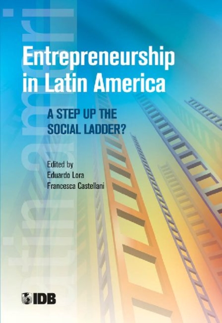 Entrepreneurship in Latin America : a step up the social ladder?, Paperback / softback Book
